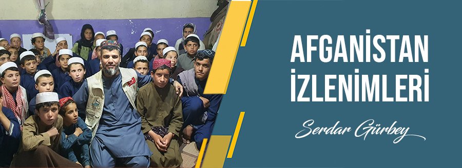 AFGANİSTAN İZLENİMLERİ